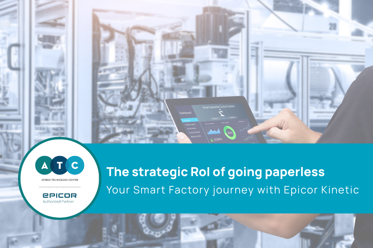 The strategic RoI of going paperless: your Smart Factory journey with Epicor Kinetic
