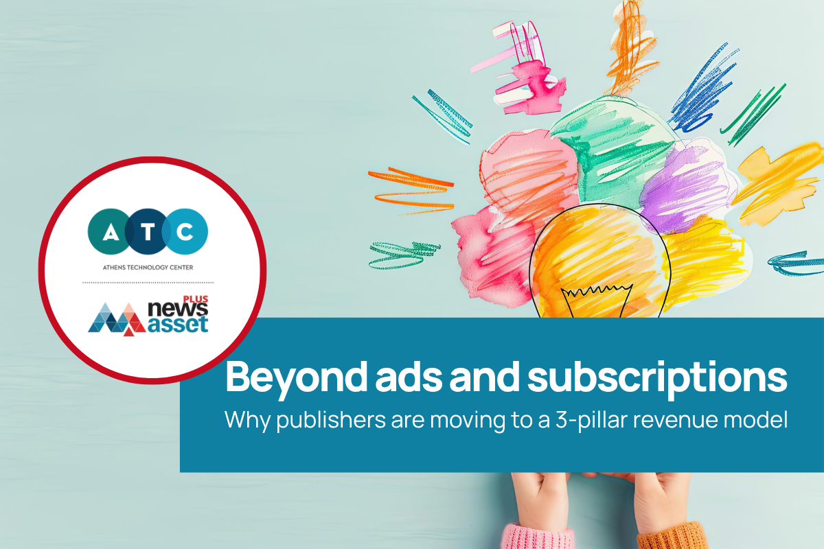 Beyond ads and subscriptions: why publishers are moving to a 3-pillar revenue model